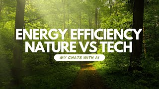 Energy Efficiency of Nature vs. Technology: Who Wins the Battle of Energy Efficiency?