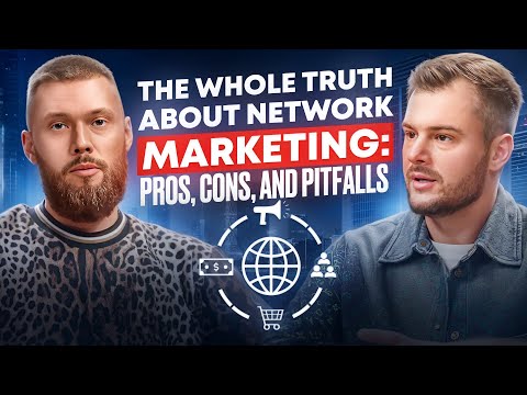 Network Marketing: Truth, Myths, and Big Money | Podcast with Ilya Mordovin