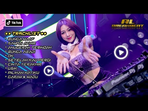DJ BREAKBEAT INDO GALAU FULL MELODY TERBARU 2025 - BUNGA MAAF x SAMPAI AKHIR x ANUGERAH TERINDAH