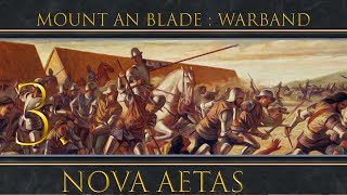Fighting the Swadians 3#  - Nova Aetas mod - Mount and Blade Warband Let's Play