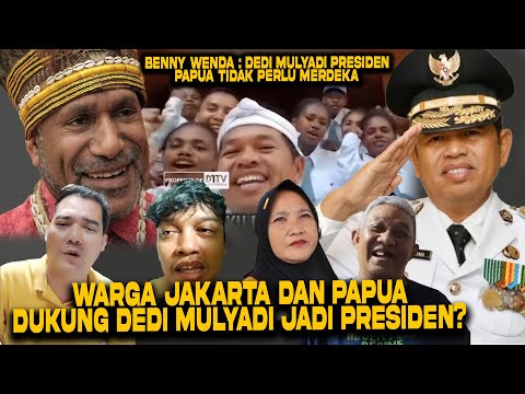 DIBENCI ELIT? WARGA JAKARTA - PAPUA SIAP KAWAL DEDI MULYADI JADI PRESIDEN?