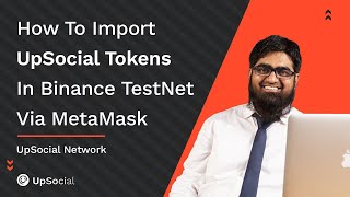How To Import Upsocial Tokens in Binance Testnet On Meta Mask  - UpSocial Network