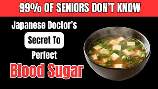 Japanese Oldest Doctor Why Most People Fail to Control Blood Sugar—And What He Did Differently