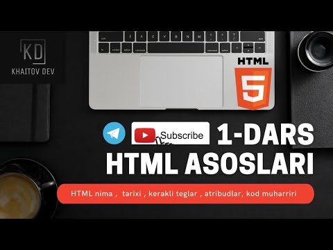 HTML ASOSLARI   ||    1 - DARS   Boshlang'ich tushunchalar , boshlang'ich teglar , HTML tarixi