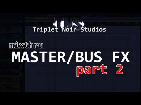 Mixthru | Part 2 - Master/Bus FX
