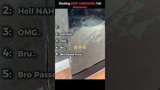 RANKING EPIC UNBOXING FAILS
