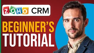 Full Zoho CRM Tutorial For Beginners (2025)