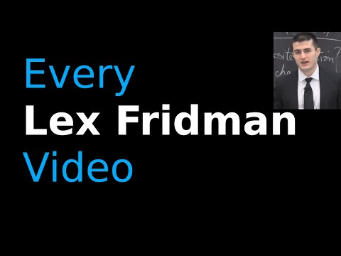 Every Lex Fridman Podcast Ever