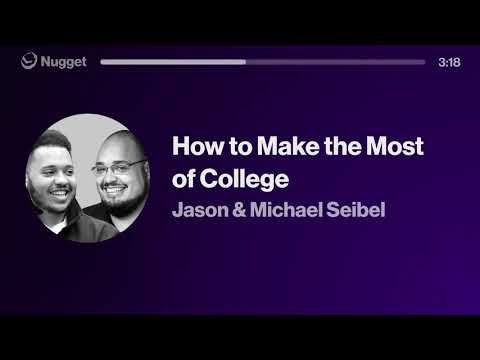 How to Make the Most of College - Jason & Michael Seibel