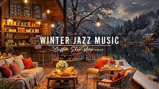 Cozy Winter Coffee Shop Ambience & Smooth Jazz Instrumental Music ⛄ Jazz Relaxing Music for Work