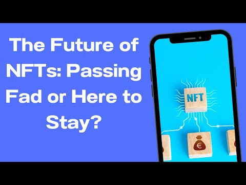 The future of NFTs passing fad or here to stay