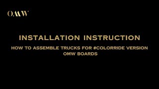 How to assemble trucks for #Colorride version OMW boards