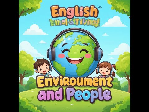 Environment and people - English listening practice