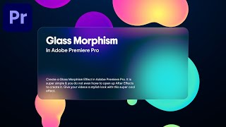 Glass Morphism Made Easy - Premiere Pro Tutorial