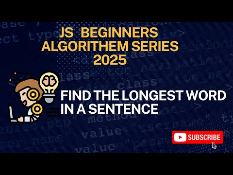 Find the longest word in a sentence | Javascript Algorithms | Beginners Level | Interview Prep