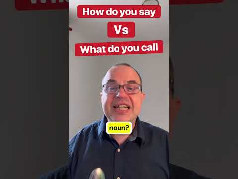 'How to say' versus 'What do you call'