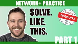 Network+ Practice - Answer Like A Pro! (Part 1)
