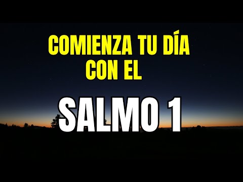 ORACIÓN DE LA MAÑANA CON EL SALMO 1 | PODEROSA ORACIÓN PARA CAMINAR CON LA PROTECCIÓN DE DIOS