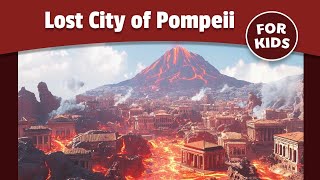 The Lost City of Pompeii | Mount Vesuvius | Greek History for Kids