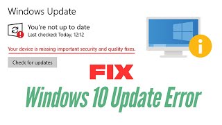 Your Device Is Missing Important Security and Quality Fixes - Windows 10 Update Error Fixed
