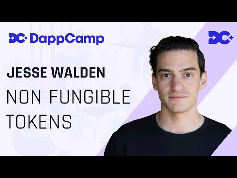 DappCamp X Jesse Walden: Non Fungible Tokens