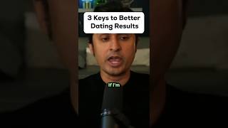 3 Keys to Better Dating Results