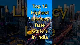 Top 10 Highest Literacy Rate State's In India #top10 #highest #literacy #states #india #shorts
