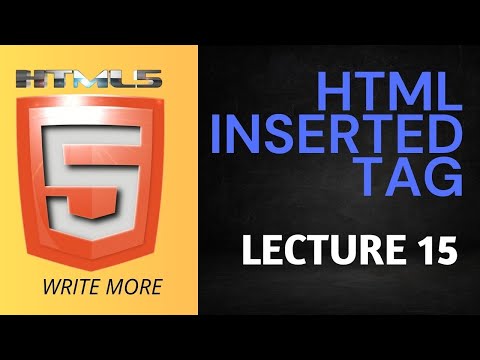 HTML 5 | HTML Lecture 15 | HTML Inserted Tag | Write More