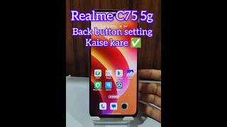 how to back button setting in realme C75 5g / realme C75 5g back button setting kaise kare ✅✅