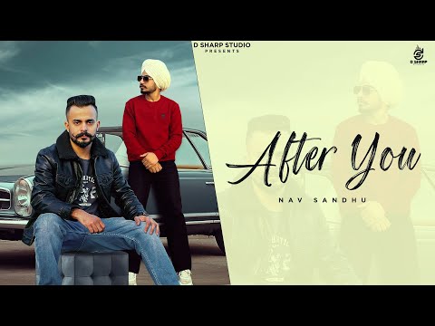 After you :Nav Sandhu ( full song ) pareet harry | love Aulakh UP31 | Latest punjabi songs 2023