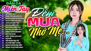 Đêm Mưa Nhớ Mẹ, LK Nhạc Dân Ca Miền Tây Chọn Lọc Hay Nhất, Nhạc Dân Ca Trữ Tình Quê Hương