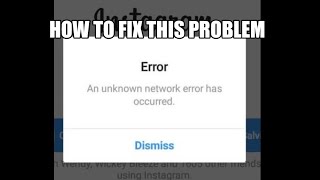 An unknown network error has occurred | Instagram log in problem | YoMourya