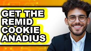 How to Get the Remid Cookie Anadius - Easy Guide