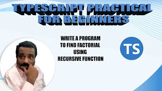 HOW TO FIND FACTORIAL USING RECURSIVE FUNCTION IN TYPESCRIPT