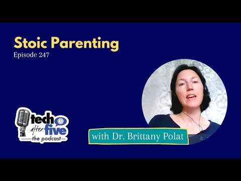 Ep 247 Stoic Parenting (with Dr. Brittany Polat)