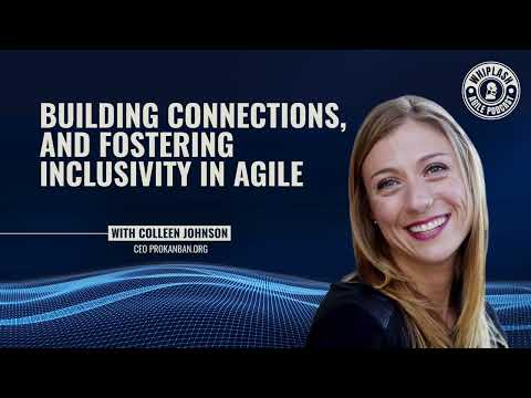 Building Connections and Fostering Inclusivity in Agile | Whiplash Agile Podcast with Jeff Anderson