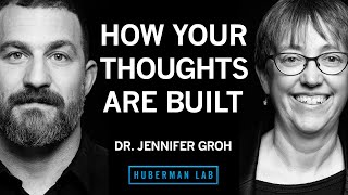 How Your Thoughts Are Built & How You Can Shape Them | Dr. Jennifer Groh
