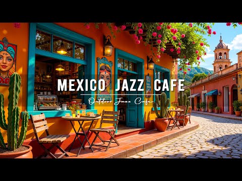 Bossa Nova in a Vibrant Mexico Café 🎶 Calm Morning Music for Study, Work & Chill