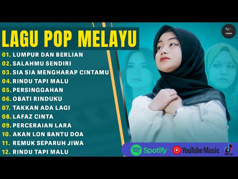 LUMPUR DAN BERLIAN - FULL ALBUM TERBAIK (MIX) 2025 | SALAHMU SENDIRI | LAGU POP MELAYU TERBARU 2025