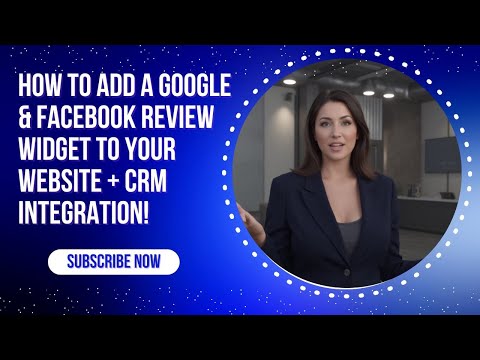 Add a Google & Facebook Review Widget to Your Website + CRM Integration!