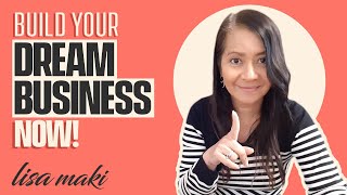 How To Build Your Dream Business