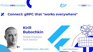 Connect: gRPC that "works everywhere" - Kirill Bubochkin | Fluttercon EU 2025