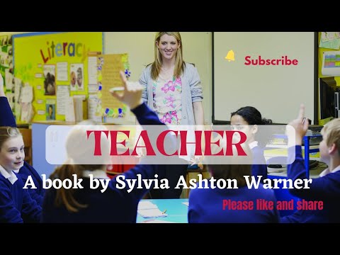 Teacher | Review On A Book Written By Sylvia Ashton Warner | Organic Teaching | B.Ed. notes | Nargis