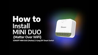 How to Install SONOFF MINI DUO (Matter Over WiFi) 2-Gang DIY Smart Switch