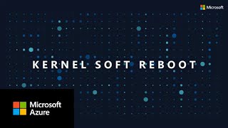Kernel Soft Reboot | Azure Stack HCI technical roadmap