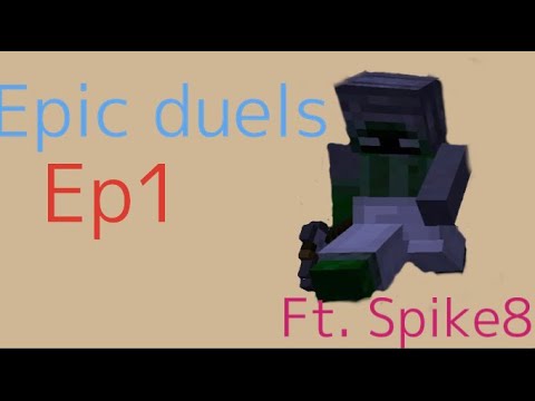 Epic duels Ep1 (ft spike8)