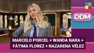 Marcelo Porcel + Wanda Nara + Fátima Florez + Nazarena Vélez #DDM | Programa completo (28/01/26)