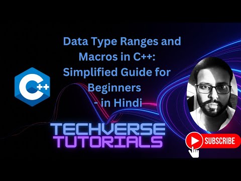 Lecture 17 - Data Type Ranges and Macros in C++ | Discover the SECRET | Techverse Tutorials