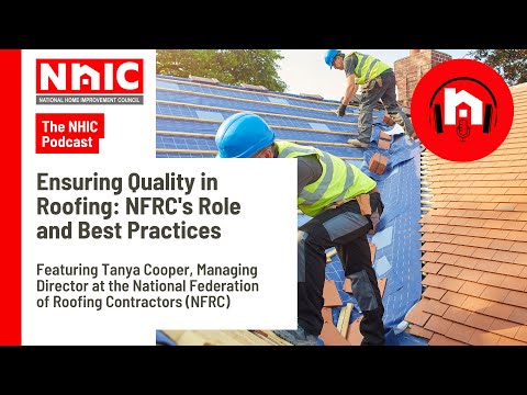 Ensuring Quality in Roofing: NFRC's Role and Best Practices