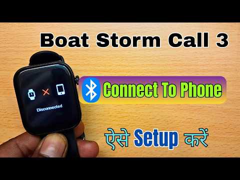 Boat Storm Call 3 Smartwatch Connect To Phone | How To Connect Boat Storm Call 3 Watch With Mobile